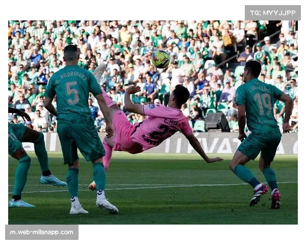 皇家贝蒂斯迎战西班牙人 佩莱格里尼如何应对核心球员老化问题